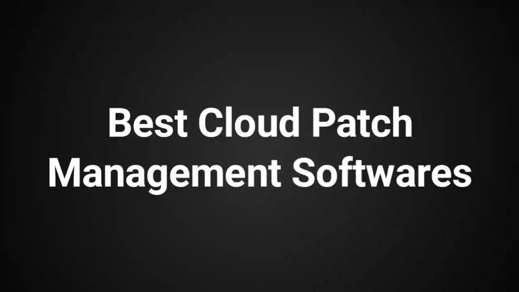 Best Patch Management Software 2022